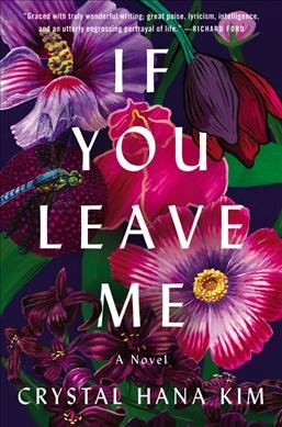 If you leave me : a novel / Crystal Hana Kim.