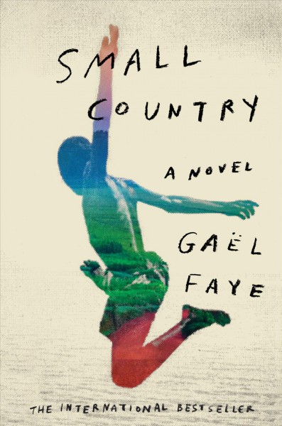 Small country : a novel / Gaël Faye ; translated from the French by Sarah Ardizzone.