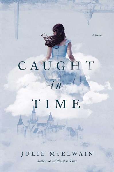 Caught in time : a novel / Julie McElwain.