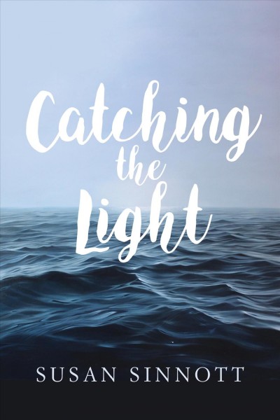 Catching the light / Susan Sinnott.