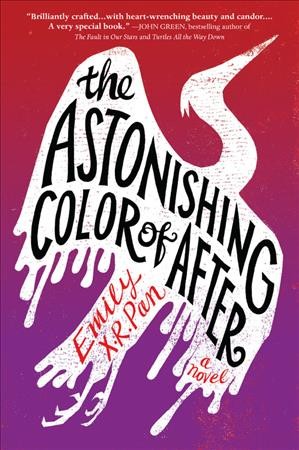 The astonishing color of after / Emily X.R. Pan.
