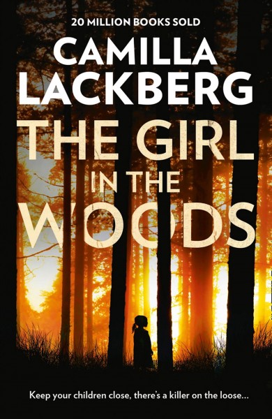 The girl in the woods / Camilla Lackberg.