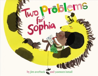 Two problems for Sophia / by Jim Averbeck and Yasmeen Ismail.