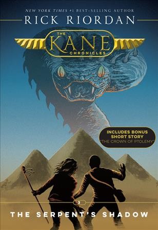 Kane Chronicles  Bk.3  The serpent's shadow / Rick Riordan ; [hieroglyph art by Michelle Gengaro-Kokmen].