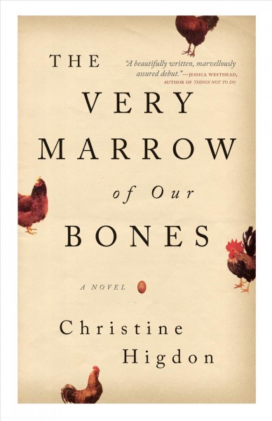 The very marrow of our bones / Christine Higdon.