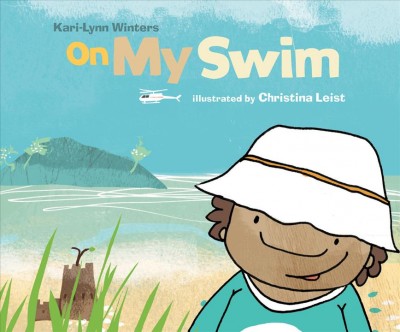 On my swim / Kari-Lynn Winters ; illustrated by Christina Leist.