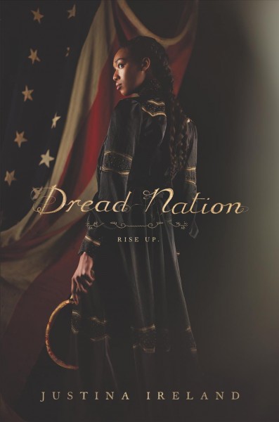 Dread nation : rise up / Justina Ireland.