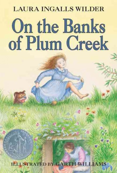 On the banks of Plum Creek / by Laura Ingalls Wilder ; illustrated by Garth Williams.