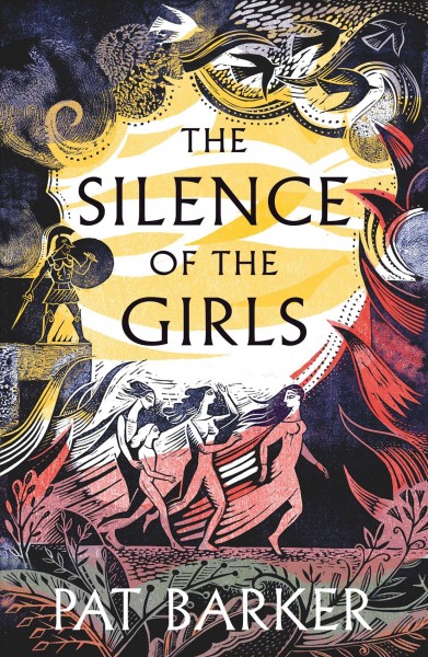 The silence of the girls : a novel / Pat Barker.