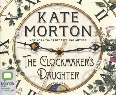 The clockmaker's daughter / Kate Morton.