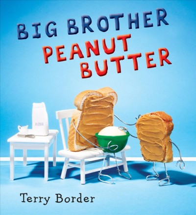 Big brother Peanut Butter / Terry Border.