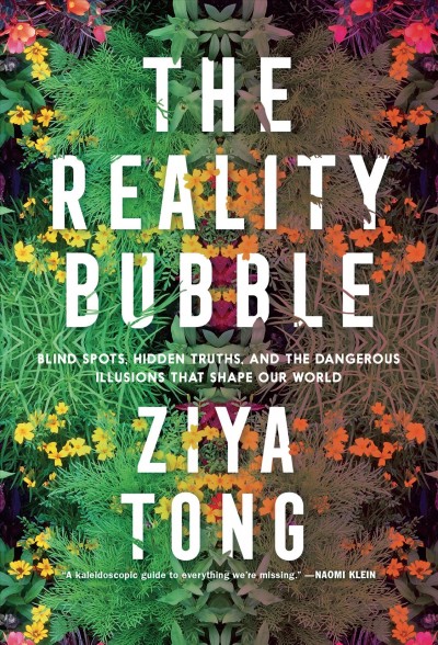 The reality bubble / Ziya Tong.