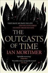 The outcasts of time / Ian Mortimer. 