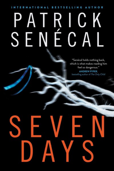 Seven days / Patrick Senécal ; translated by Howard Scott & Phyllis Aronoff.