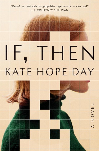 If, then : a novel / Kate Hope Day.