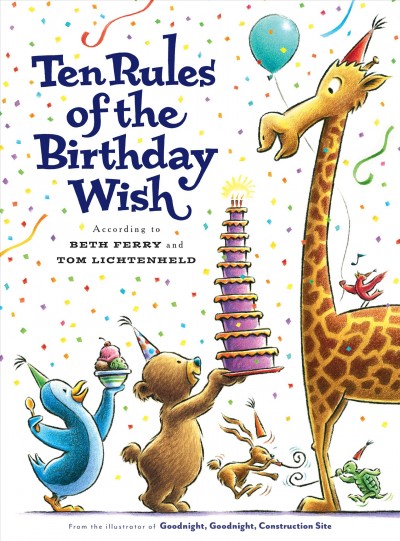 Ten rules of the birthday wish / according to Beth Ferry and Tom Lichtenheld.