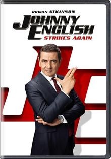 Johnny English strikes again / Universal Pictures and Studiocanal present in association with Perfect World Pictures ; a Working Title production ; produced by Tim Bevan, Eric Fellner, Chris Clark ; screenplay by William Davies ; directed by David Kerr.