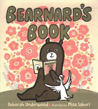 Bearnard's book / Deborah Underwood ; illustrated by Misa Saburi.