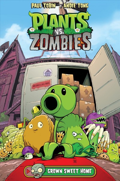 Plants vs. zombies. Grown sweet home / written by Paul Tobin ; art by Andie Tong ; colors by Matthew J. Rainwater ; letters by Stephen Dutro ; cover by Andie Tong.