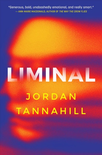 Liminal [electronic resource]. Jordan Tannahill.