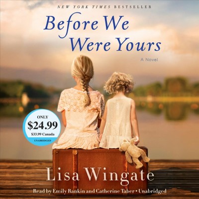 Before we were yours [sound recording] : a novel / Lisa Wingate.