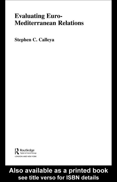 Evaluating Euro-Mediterranean relations / Stephen C. Calleya.