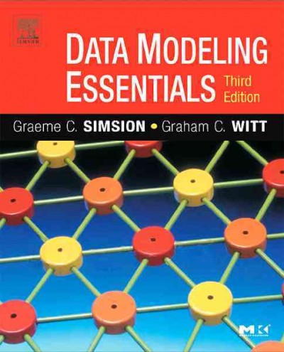 Data modeling essentials / Graeme C. Simsion and Graham C. Witt.