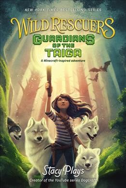 Guardians of the Taiga / Stacy Hinojosa aka StacyPlays , illustrated by Vivienne To