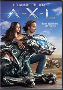 A-X-L / produced by David S. Goyer, Gary Lucchesi, Tom Rosenberg, Richard S. Wright ; written and directed by Oliver Daly.