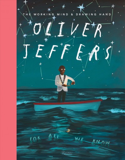 The working mind & drawing hand / Oliver Jeffers.