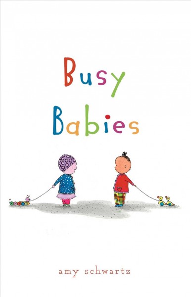 Busy babies / Amy Schwartz.