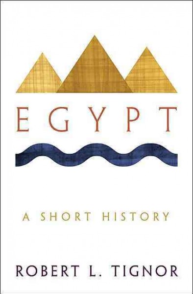 Egypt : a short history / Robert L. Tignor.