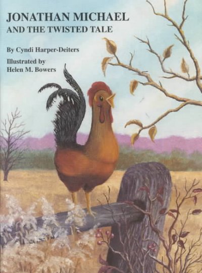 Jonathan Michael and the twisted tale / by Cyndi Harper-Deiters ; illustrated by Helen M. Bowers. --