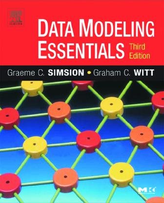 Data modeling essentials [electronic resource] / Graeme C. Simsion and Graham C. Witt.