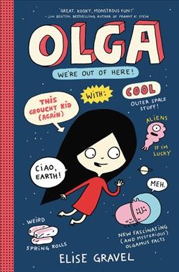 Olga : we're out of here! / Elise Gravel.