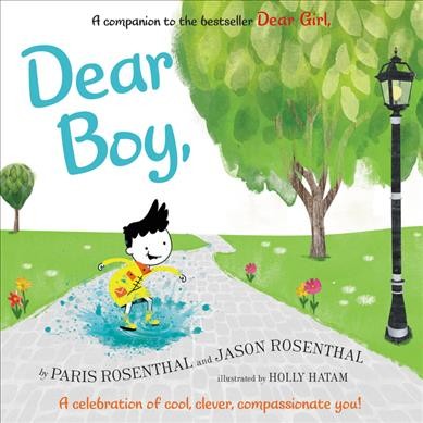 Dear boy, / by Paris Rosenthal and Jason Rosenthal ; illustrated by Holly Hatam.