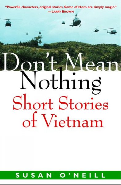 Don't mean nothing : short stories of Vietnam / Susan O'Neill.