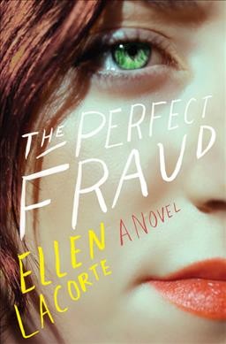 The perfect fraud : a novel / Ellen LaCorte.