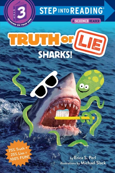 Truth or Lie : sharks! / by Erica S. Perl ; illustrations by Michael Slack.
