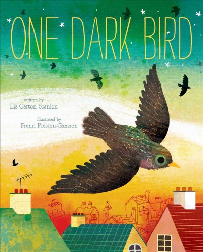 One dark bird / Liz Garton Scanlon ; illustrated by Frann Preston-Gannon.