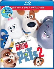 The secret life of pets 2 [videorecording] / produced by Janet Healy, Christopher Meledandri ; written by Brian Lynch ; directed by Chris Renaud.