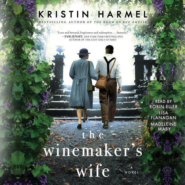 The winemaker's wife : a novel / Kristin Harmel.