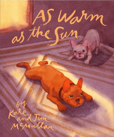 As warm as the sun / Kate and Jim McMullan.