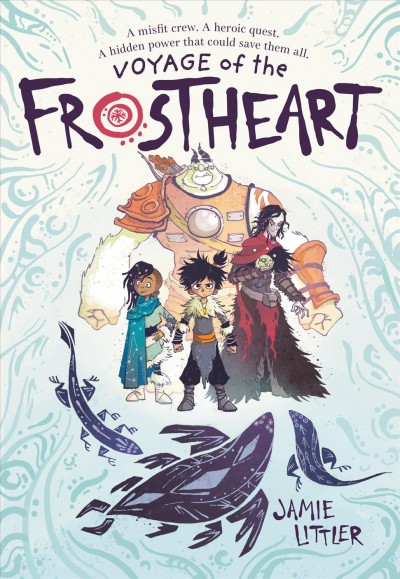 Voyage of the Frostheart / Jamie Littler.