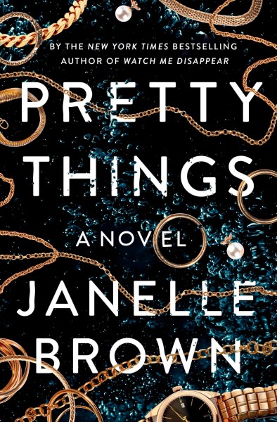 Pretty things : a novel / Janelle Brown.