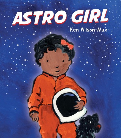 Astro girl / Ken Wilson-Max.