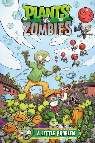 Plants vs. zombies : A little problem / written by Paul Tobin ; art by Sara Soler ; colors by Adi Crossa ; letters by Steve Dutro ; cover by Sara Soler ; bonus story art and colors by  Ron Chan.