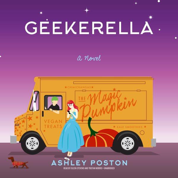 Geekerella : a novel / Ashley Poston.