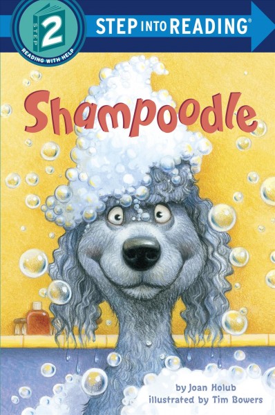 Shampoodle / by Joan Holub ; illustrated by Tim Bowers.