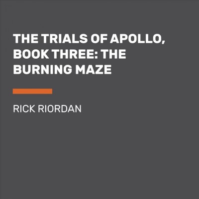 The burning maze / Rick Riordan.